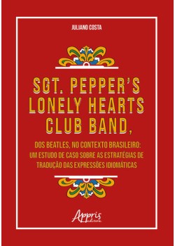 Sgt. Pepper’s Lonely Hearts Club Band, dos Beatles, no Contexto Brasileiro: