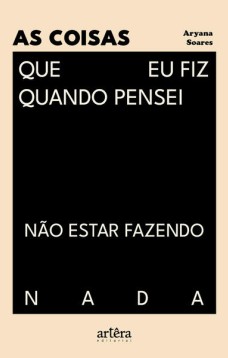 As Coisas Que eu Fiz Quando Pensei Não Estar Fazendo Nada