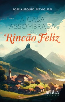 A Casa Assombrada de Rincão Feliz