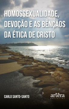 Homossexualidade, Devoção e as Bênçãos da Ética de Cristo