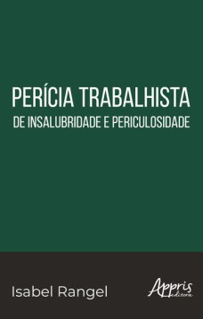 Perícia Trabalhista de Insalubridade e Periculosidade