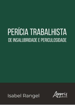 Perícia Trabalhista de Insalubridade e Periculosidade