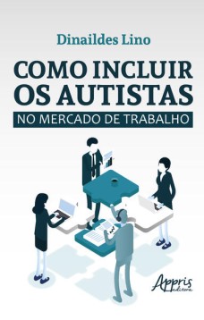 Como Incluir os Autistas no Mercado de Trabalho