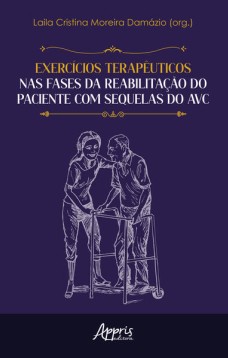 Exercícios Terapêuticos nas Fases da Reabilitação do Paciente Com Sequelas do AVC