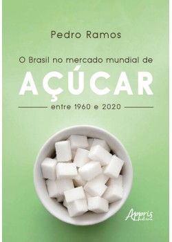 O Brasil no Mercado Mundial de Açúcar Entre 1960 e 2020