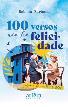 100 Versos Não há Felicidade