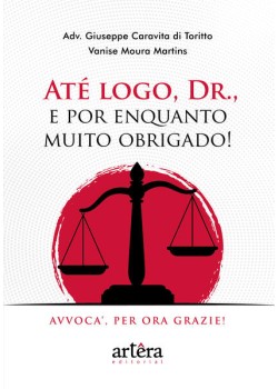 Até Logo, Dr., e Por Enquanto Muito Obrigado!