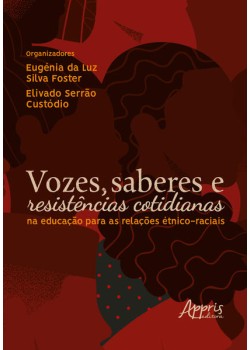 Vozes, Saberes e Resistências Cotidianas na Educação Para as Relações Étnico-Raciais