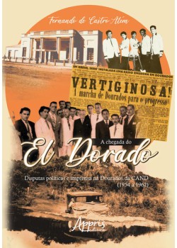 A chegada do el dorado: disputas políticas e imprensa na dourados da cand (1954 a 1962)