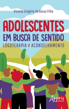 Adolescentes em busca de sentido: logoterapia e aconselhamento