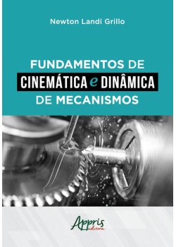 Fundamentos de cinemática e dinâmica de mecanismos