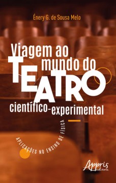 Viagem ao mundo do teatro científico-experimental: aplicações no ensino de física