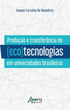 Produção e transferência de (eco)tecnologias em universidades brasileiras