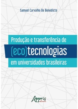 Produção e transferência de (eco)tecnologias em universidades brasileiras