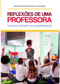 Reflexões de uma professora: leitura e escrita na alfabetização