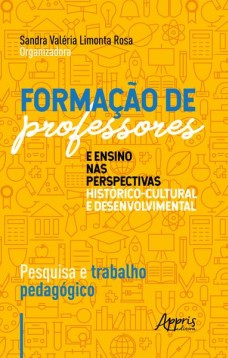 Formação de professores e ensino nas perspectivas histórico-cultural e desenvolvimental: pesquisa e trabalho pedagógico