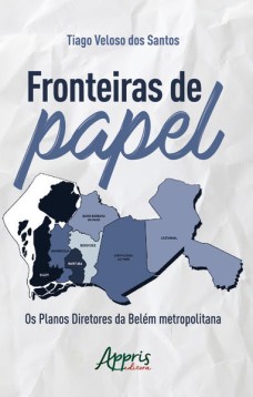 Fronteiras de papel: os planos diretores da belém metropolitana