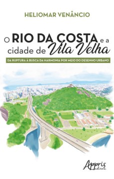 O rio da costa e a cidade de Vila Velha