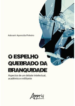 O espelho quebrado da branquidade