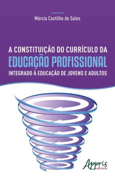 A constituição do currículo da educação profissional integrado à educação de jovens e adultos