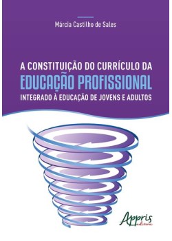 A constituição do currículo da educação profissional integrado à educação de jovens e adultos