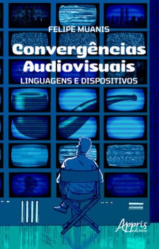 Convergências audiovisuais: linguagens e dispositivos