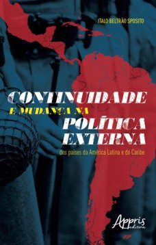 Continuidade e mudança na política externa dos países da América latina e do caribe