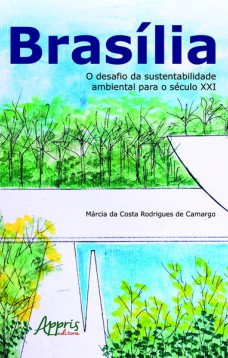 Brasília: o desafio da sustentabilidade ambiental para o século XXI