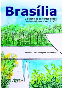 Brasília: o desafio da sustentabilidade ambiental para o século XXI