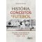 História, conceitos e futebol: racismo e modernidade no futebol fora do eixo (1889 – 1912)