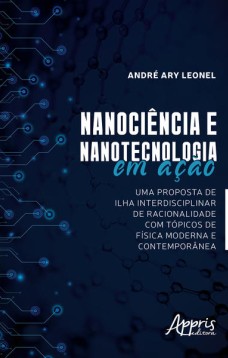 Nanociência e nanotecnologia em ação: uma proposta de ilha interdisciplinar de racionalidade com tópicos de física moderna e contemporânea