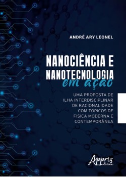 Nanociência e nanotecnologia em ação: uma proposta de ilha interdisciplinar de racionalidade com tópicos de física moderna e contemporânea