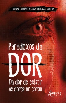 Paradoxos da dor: da dor de existir às dores no corpo