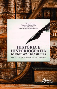 História e historiografia da educação brasileira: teorias e metodologias de pesquisa