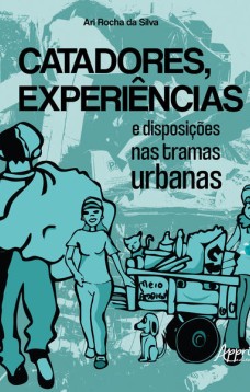 Catadores, experiências e disposições nas tramas urbanas