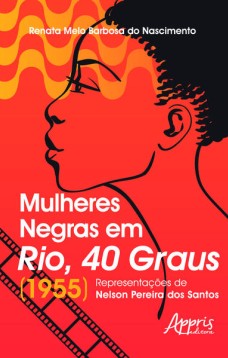 Mulheres negras em rio, 40 graus (1955): representações de nelson pereira dos santos