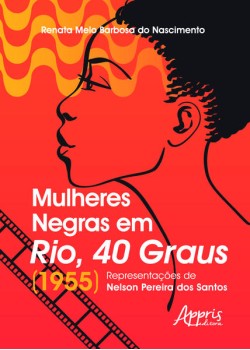 Mulheres negras em rio, 40 graus (1955): representações de nelson pereira dos santos