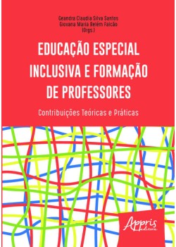 Educação especial inclusiva e formação de professores: contribuições teóricas e práticas