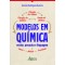 Modelos em química: ensino, pesquisa e linguagem