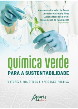 Química verde para a sustentabilidade: natureza, objetivos e aplicação prática