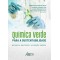 Química verde para a sustentabilidade: natureza, objetivos e aplicação prática