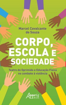 Corpo, escola e sociedade: teatro do oprimido e educação física no combate à violência