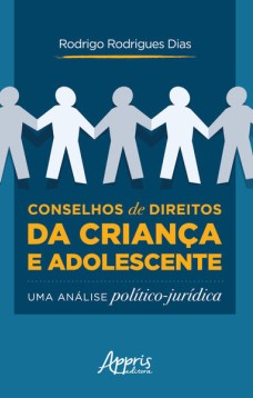 Conselhos de direitos da criança e adolescente: uma análise político-jurídica