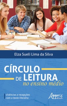 Círculo de leitura no ensino médio: vivências e recepções com o texto literário