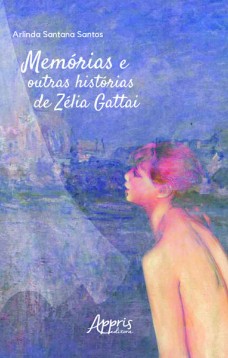 Memórias e outras histórias de Zélia Gattai