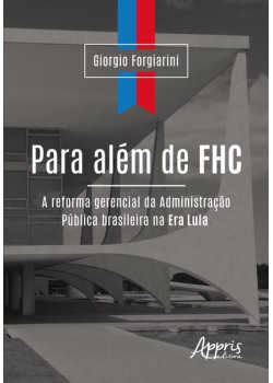 Para além de fhc: a reforma gerencial da administração pública brasileira na era lula