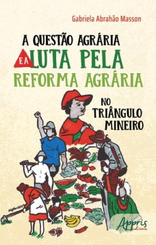 A questão agrária e a luta pela reforma agrária no Triângulo Mineiro