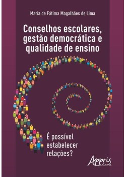 Conselhos escolares, gestào democrática e qualidade de ensino: é possível estabelecer relações?