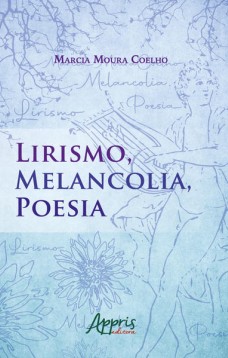 Lirismo, melancolia, poesia