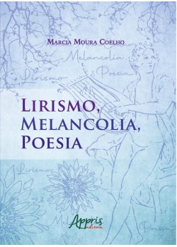 Lirismo, melancolia, poesia